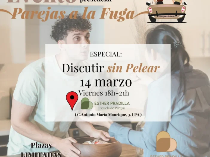 Parejas a la fuga marzo- discutir sin pelear